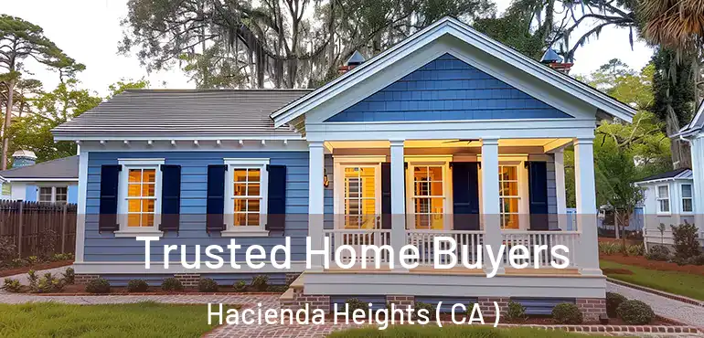  Trusted Home Buyers Hacienda Heights ( CA )