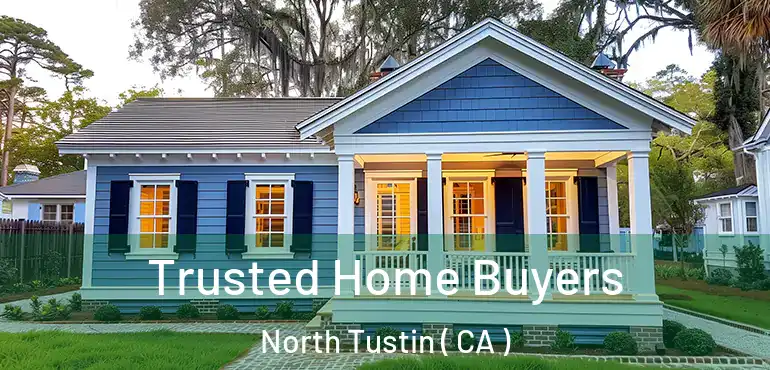  Trusted Home Buyers North Tustin ( CA )