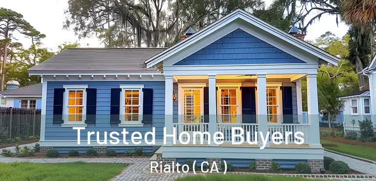  Trusted Home Buyers Rialto ( CA )