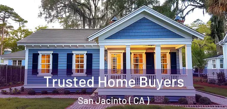 Trusted Home Buyers San Jacinto ( CA )