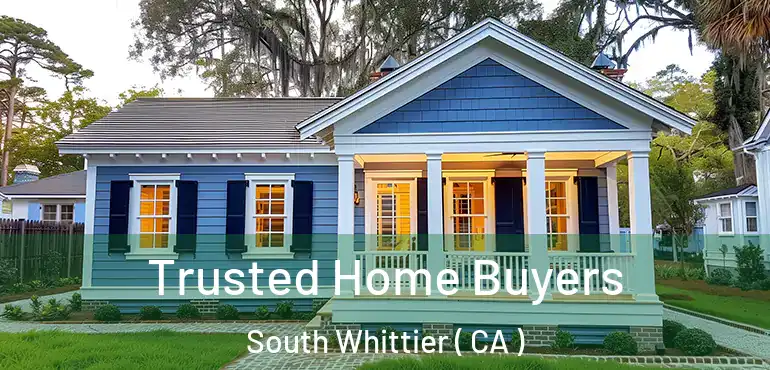  Trusted Home Buyers South Whittier ( CA )