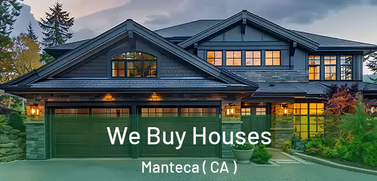  We Buy Houses Manteca ( CA )