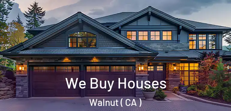  We Buy Houses Walnut ( CA )