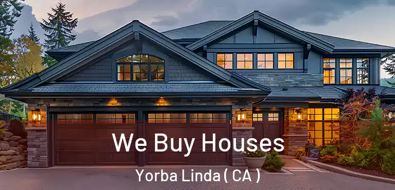  We Buy Houses Yorba Linda ( CA )
