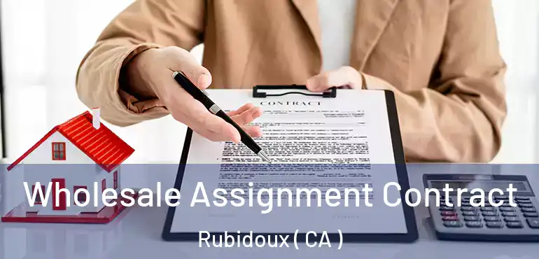  Wholesale Assignment Contract Rubidoux ( CA )