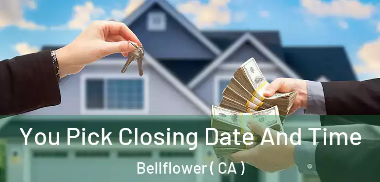  You Pick Closing Date And Time Bellflower ( CA )