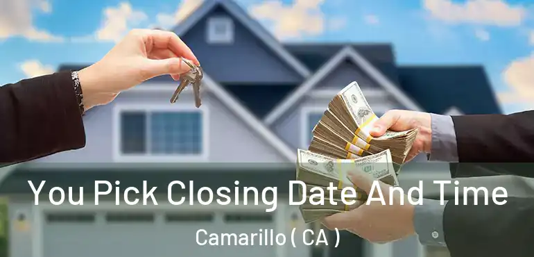  You Pick Closing Date And Time Camarillo ( CA )