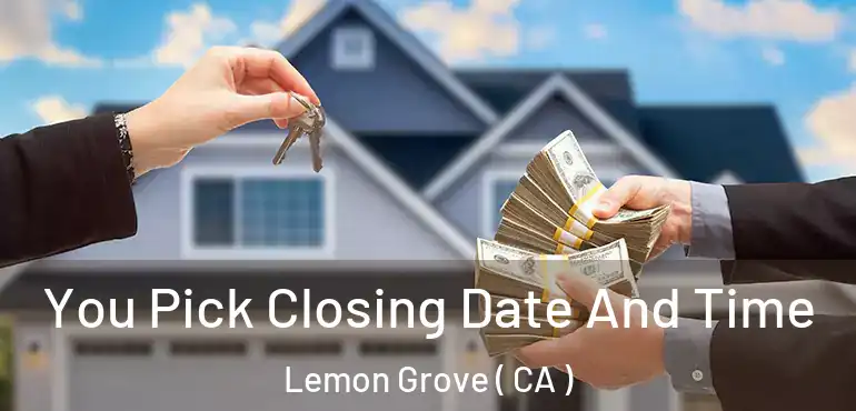  You Pick Closing Date And Time Lemon Grove ( CA )