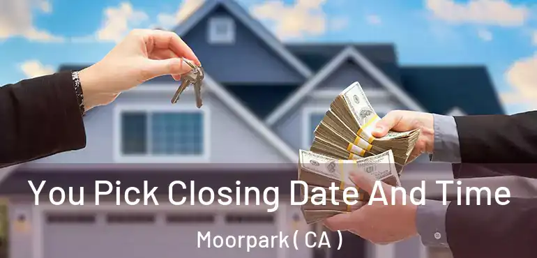  You Pick Closing Date And Time Moorpark ( CA )